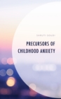 Precursors of Childhood Anxiety - Book