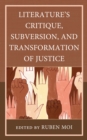 Literature's Critique, Subversion, and Transformation of Justice - eBook