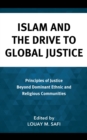 Islam and The Drive to Global Justice : Principles of Justice Beyond Dominant Ethnic and Religious Communities - Book