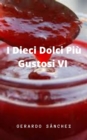 I Dieci Dolci Piu Gustosi VI - eBook