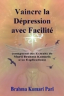 Vaincre la Depression avec Facilite : (comprend des Extraits de Murli Brahma Kumaris avec Explications) - eBook