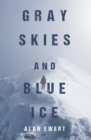 Gray Skies and Blue Ice - eBook