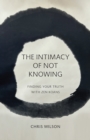 The Intimacy of Not Knowing : Finding Your Truth With Zen Koans - eBook
