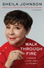 Walk Through Fire : A Memoir of Love, Loss, and Triumph - eBook