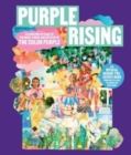 Purple Rising : Celebrating 40 Years of the Magic, Power, and Artistry of The Color Purple - Book
