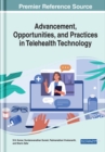 Advancement, Opportunities, and Practices in Telehealth Technology - Book
