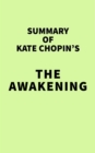 Summary of Kate Chopin's The Awakening - eBook