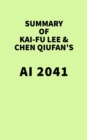 Summary of Kai-Fu Lee & Chen Qiufan's AI 2041 - eBook