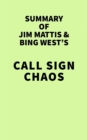 Summary of Jim Mattis and Bing West's Call Sign Chaos - eBook