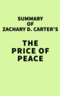Summary of Zachary D. Carter's The Price of Peace - eBook