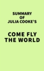 Summary of Julia Cooke's Come Fly the World - eBook