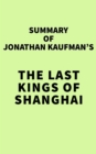 Summary of Jonathan Kaufman's The Last Kings of Shanghai - eBook