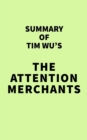 Summary of Tim Wu's The Attention Merchants - eBook
