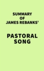 Summary of James Rebanks' Pastoral Song - eBook