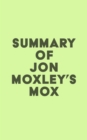 Summary of Jon Moxley's Mox - eBook