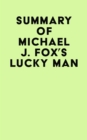 Summary of Michael J. Fox's Lucky Man - eBook