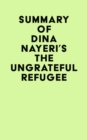 Summary of Dina Nayeri's The Ungrateful Refugee - eBook