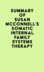 Summary of Susan McConnell's Somatic Internal Family Systems Therapy - eBook