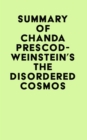 Summary of Chanda Prescod-Weinstein's The Disordered Cosmos - eBook
