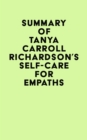 Summary of Tanya Carroll Richardson's Self-Care For Empaths - eBook