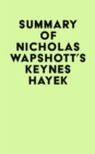 Summary of Nicholas Wapshott's Keynes Hayek - eBook