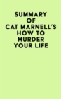 Summary of Cat Marnell's How to Murder Your Life - eBook