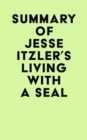 Summary of Jesse Itzler's Living With A SEAL - eBook