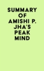 Summary of Amishi P. Jha's Peak Mind - eBook