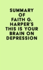 Summary of Faith G. Harper's This Is Your Brain on Depression - eBook