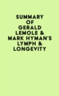 Summary of Gerald Lemole & Mark Hyman's Lymph & Longevity - eBook