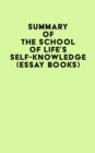 Summary of The School of Life's Self-Knowledge (Essay Books) - eBook