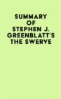 Summary of Stephen J. Greenblatt's The Swerve - eBook