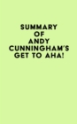Summary of Andy Cunningham's Get to Aha! - eBook