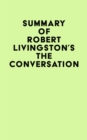 Summary of Robert Livingston's The Conversation - eBook