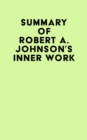 Summary of Robert A. Johnson's Inner Work - eBook