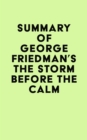 Summary of George Friedman's The Storm Before the Calm - eBook