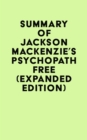 Summary of Jackson MacKenzie 's Psychopath Free (Expanded Edition) - eBook