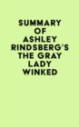 Summary of Ashley Rindsberg's The Gray Lady Winked - eBook