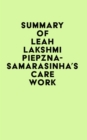 Summary of Leah Lakshmi Piepzna-Samarasinha's Care Work - eBook