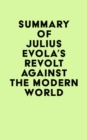 Summary of Julius Evola's Revolt Against the Modern World - eBook