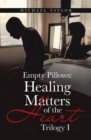 Empty Pillows: Healing Matters of the Heart : Trilogy I - eBook