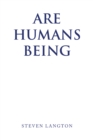 Are Humans Being - eBook