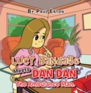 Lucy Bandage Meets Dan Dan The Ambulance Man. - eBook