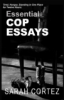 Tired, Hungry, and Standing in One Spot for Twelve Hours : Essential Cop Essays - Book