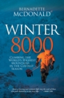 Winter 8000 : Climbing the World's Highest Mountains in the Coldest Season - eBook