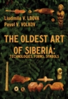 The Oldest Art of Siberia : Technologies, Forms, Symbols - Book