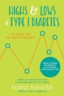 Highs & Lows of Type 1 Diabetes : The Ultimate Guide for Teens and Young Adults - eBook