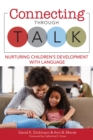 Connecting Through Talk : Nurturing Children's Development With Language - eBook