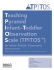 Teaching Pyramid Infant-Toddler Observation Scale (TPITOS™) for Infant-Toddler Classrooms: Tool - Book