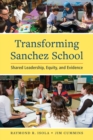 Transforming Sanchez School : Shared Leadership, Equity, and Evidence - eBook